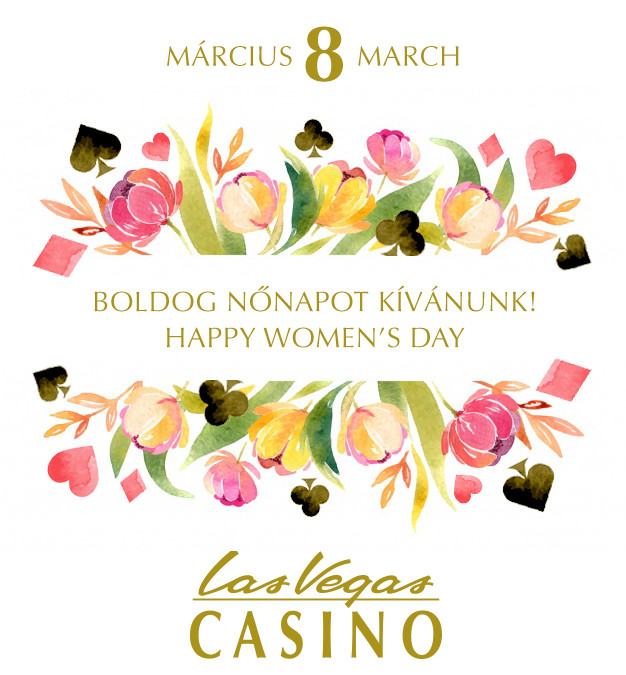 Boldog Nőnapot kíván a Las Vegas Casinok Csapata!